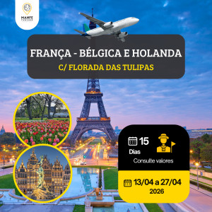 FRANÇA - BÉLGICA E HOLANDA C/FLORADA DAS TULIPAS